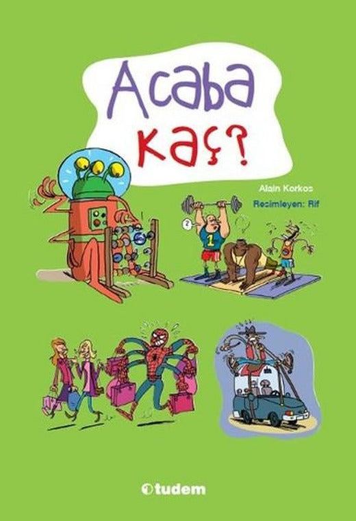 Acaba Kaç? | Tudem Yayınları - Çocuk Kitapları Dizisi (İnce Kapak)