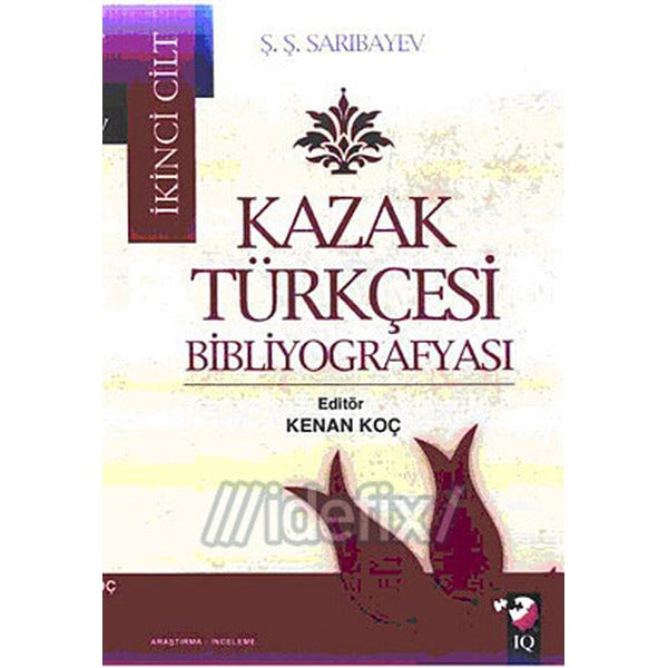 Kazak Türkçesi Bibliyografyası Cilt: 2