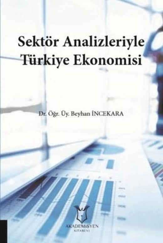 Sektör Analizleriyle Türkiye Ekonomisi | Akademisyen Kitabevi (Ciltsiz)