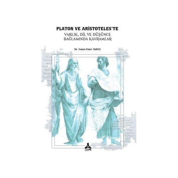 Platon ve Aristoteles’te Varlık, Dil, ve Düşünce, Bağlamında Kavramlar