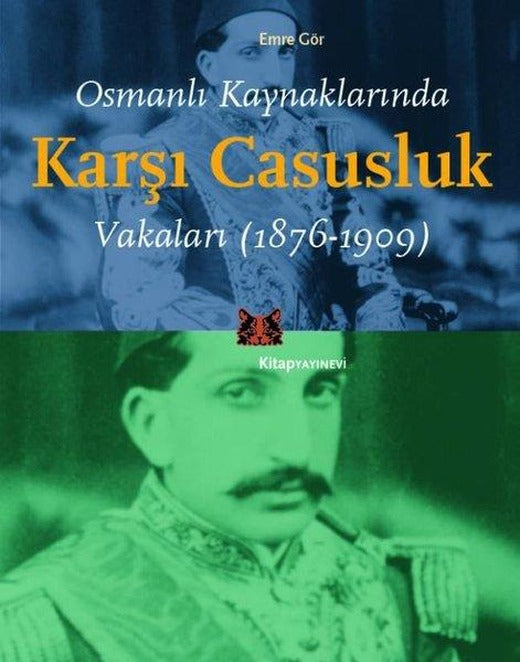 Osmanlı Kaynaklarında Karşı Casusluk Vakaları 1876 - 1909 | Kitap Yayınevi (İnce Kapak)