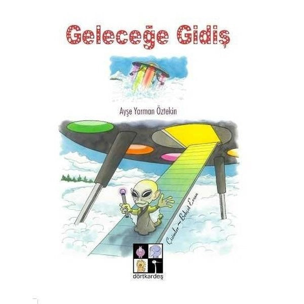 Geleceğe Gidiş | Dörtkardeş Yayınevi (İnce Kapak)
