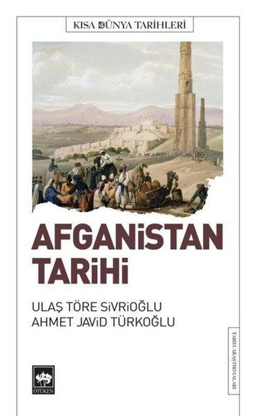 Afganistan Tarihi - Kısa Dünya Tarihleri | Ötüken Neşriyat (İnce Kapak)