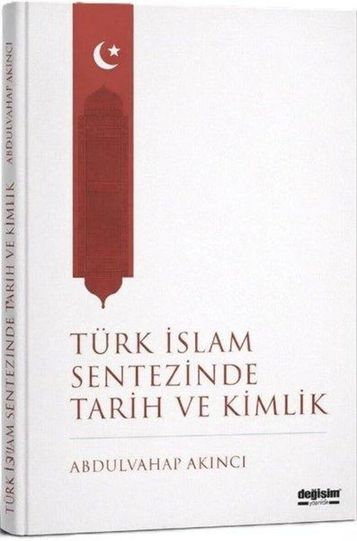 Türk İslam Sentezinde Tarih ve Kimlik | Değişim Yayınları (İnce Kapak)