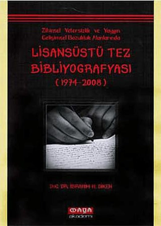 Zihinsel Yetersizlik ve Yaygın Gelişimsel Bozukluk Alanlarında Lisansüstü Tez Bibliyografyası | Maya Akademi Yayınları (Ciltsiz)