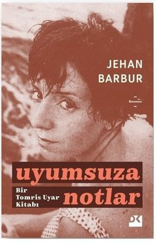 Uyumsuza Notlar-Bir Tomris Uyar Kitabı | Doğan Kitap
