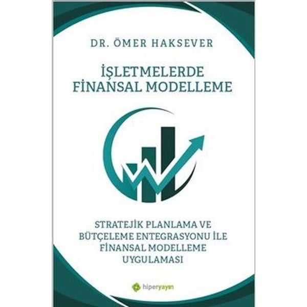 İşletmelerde Finansal Modelleme Stratejik Planlama ve Bütçeleme Entegrasyonu İle Finansal Modelleme | Hiperlink (İnce Kapak)