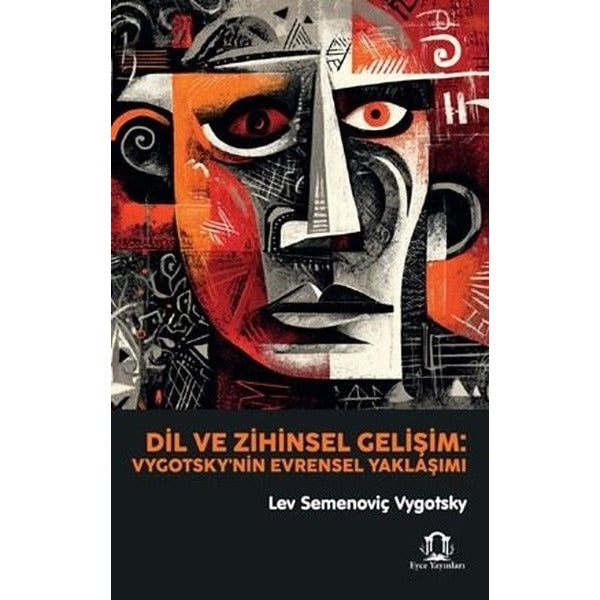 Dil ve Zihinsel Gelişim: Vygotsky'nin Evrensel Yaklaşımı