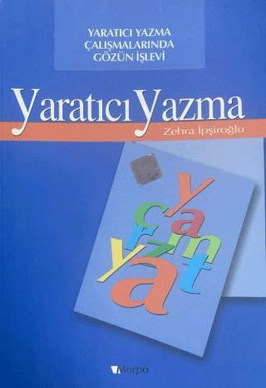Yaratıcı Yazma Çalışmalarında Gözün İşlevi: Yaratıcı Yazma | Morpa Kültür Yayınları (Ciltsiz)