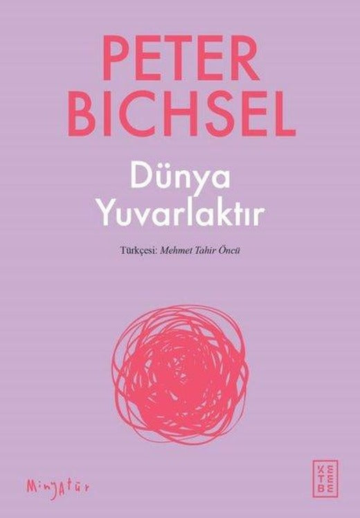 Dünya Yuvarlaktır | Ketebe (İnce Kapak)