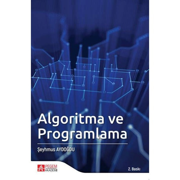 Algoritma ve Programlama | Pegem Akademi Yayıncılık (Ciltsiz)