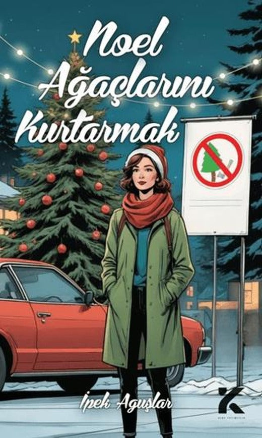 Noel Ağaçlarını Kurtarmak | Kiba Yayımcılık (Ciltsiz)