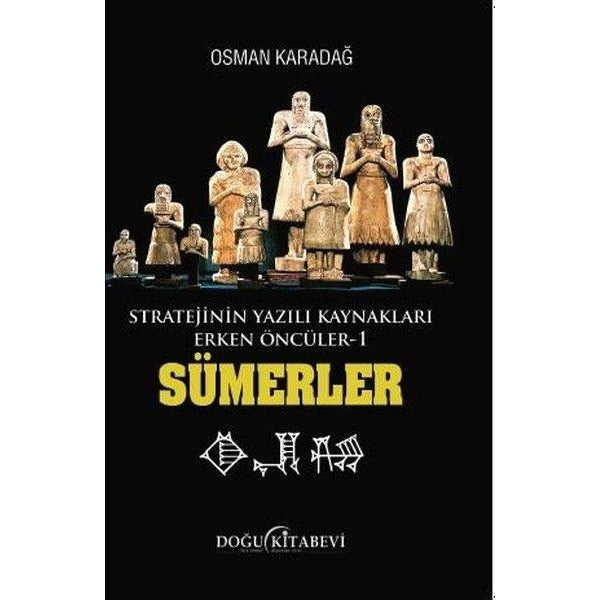 Sümerler: Stratejinin Yazılı Kaynakları Erken Öncüler 1 | Doğu Kitabevi (İnce Kapak)