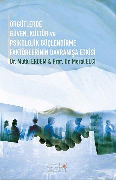 Örgütlerde Güven Kültür ve Psikolojik Güçlendirme Faktörlerinin Davranışa Etkisi | Artikel Akademi (İnce Kapak)  - Resim 1
