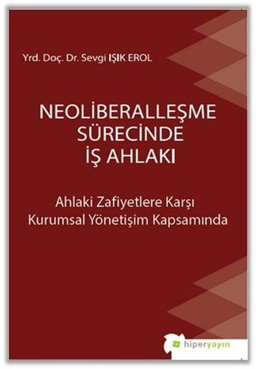 Neoliberalleşme Sürecinde İş Ahlakı | Hiperlink (İnce Kapak)