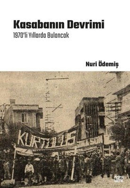 Kasabanın Devrimi - 1970'li Yıllarda Bulancak | Nuri Ödemiş (İnce Kapak)