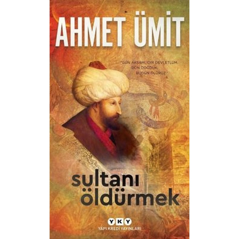 Sultanı Öldürmek | Yapı Kredi Yayınları