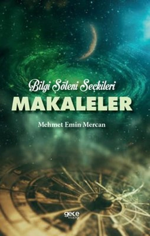 Bilgi Şöleni Seçkileri Makaleler | Gece Kitaplığı (İnce Kapak)