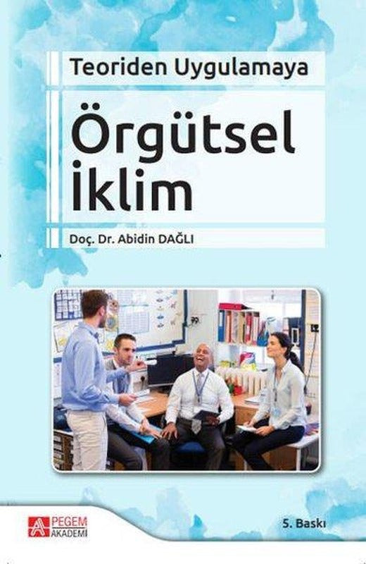 Teoriden Uygulamaya Örgütsel İklim | Pegem Akademi Yayıncılık (İnce Kapak)