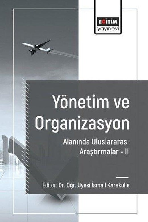 Yönetim ve Organizasyon Alanında Uluslararası Araştırmalar 2 | Eğitim Yayınevi (İnce Kapak)