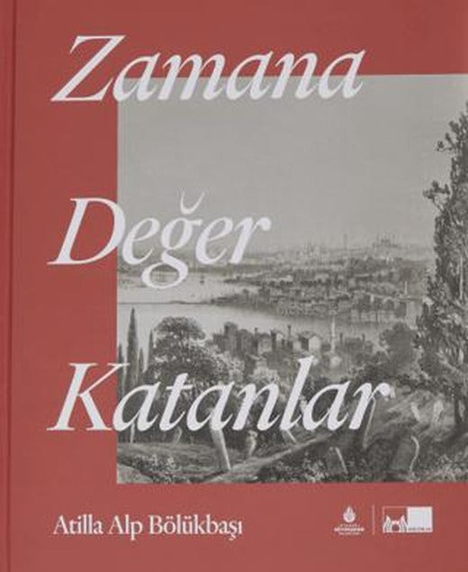 Zamana Değer Katanlar | İBB Yayınları (Ciltli)