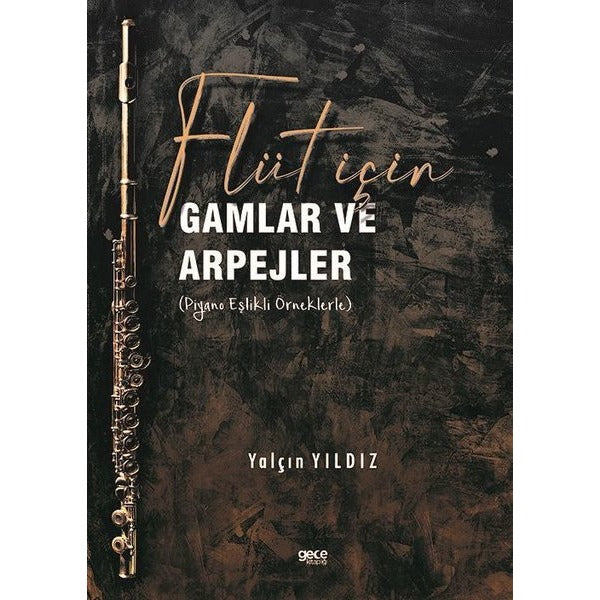 Flüt için Gamlar ve Arpejler - Piyano Eşlikli Örneklerle | Gece Kitaplığı