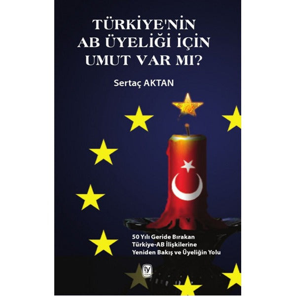 Türkiye'nin AB Üyeliği için Umut Var mı?