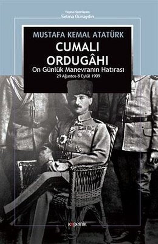 Cumalı Ordugahı-On Günlük Manevranın Hatırası 29 Ağustos-8 Eylül 1909 | Kopernik Kitap
