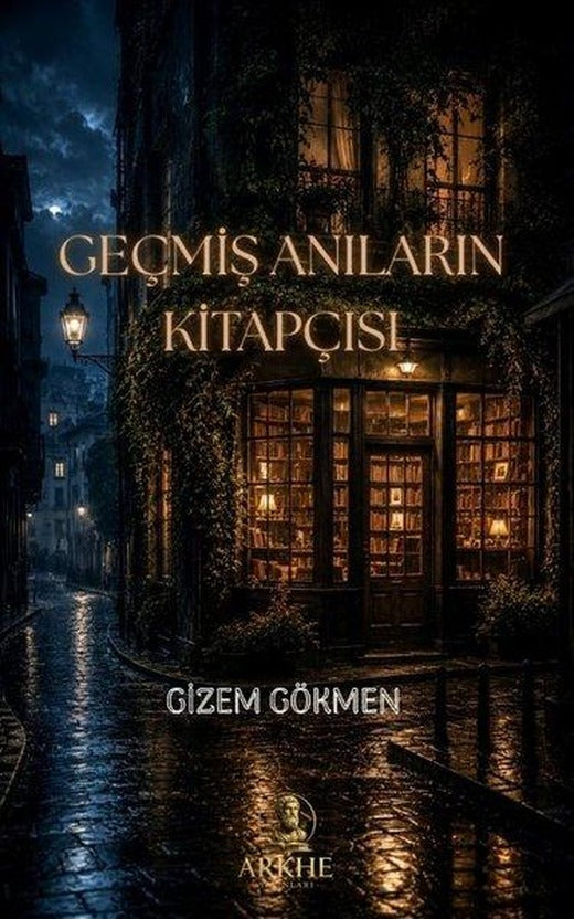 Geçmiş Anıların Kitapçısı | Arkhe Yayınları (İnce Kapak)