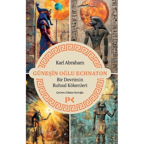Güneşin Oğlu Echnaton - Bir Devrimin Ruhsal Kökenleri | Profil Kitap (Ciltsiz)