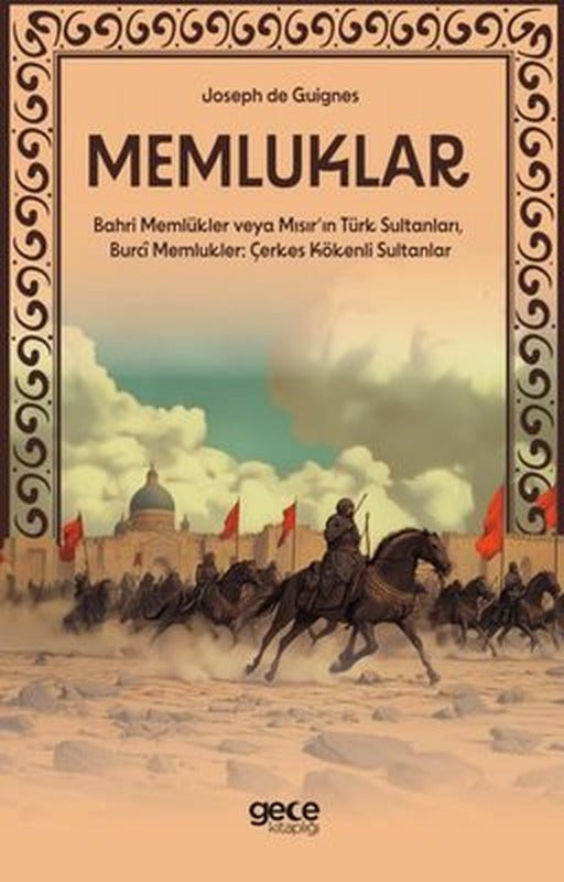 Memluklar - Bahri Memlükler veya Mısır'ın Türk Sultanları, Burci Memlukler - Çerkes Kökenli Sultanla | Gece Kitaplığı
