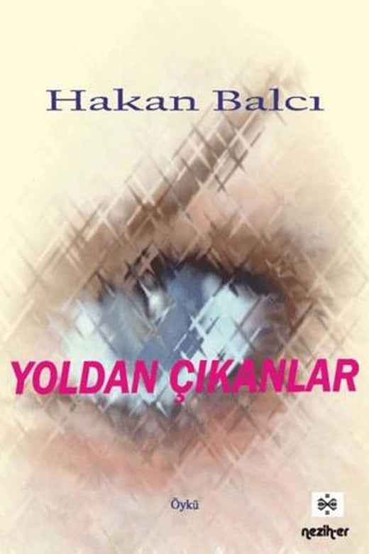 Yoldan Çıkanlar | Neziher Yayınları (Ciltsiz)
