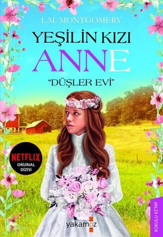 Yeşilin Kızı Anne - Düşler Evi | Yakamoz Yayınları