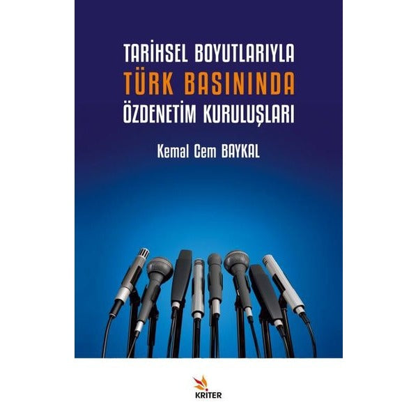 Tarihsel Boyutlarıyla Türk Basınında Özdenetim Kuruluşları | Kriter (İnce Kapak)