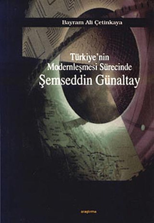 Türkiye’nin Modernleşmesi Sürecinde Şemseddin Günaltay | Araştırma Yayınları (Ciltsiz)