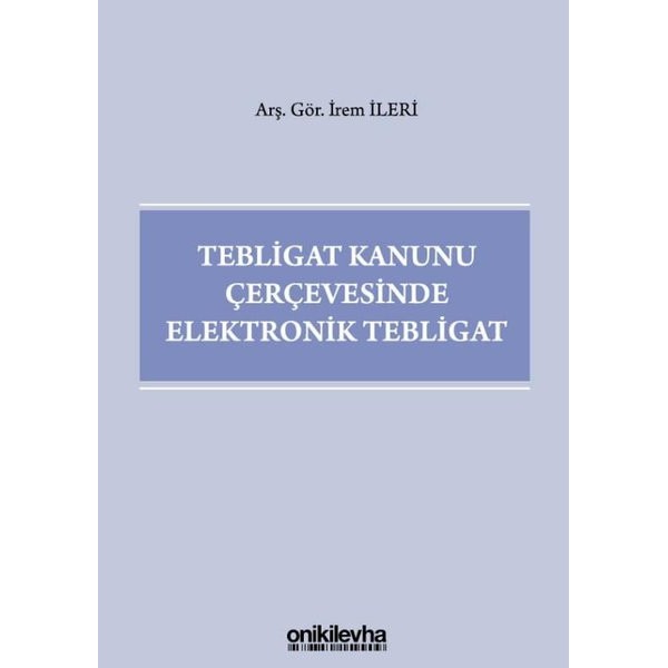 Tebligat Kanunu Çerçevesinde Elektronik Tebligat | On İki Levha Yayınları (Ciltsiz)