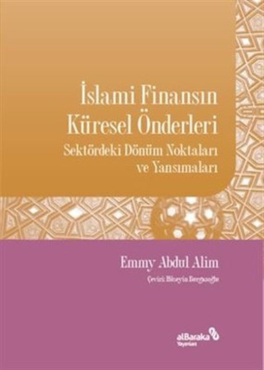 İslami Finansın Küresel Önderleri - Sektördeki Dönüm Noktaları ve Yansımaları | alBaraka Yayınları
