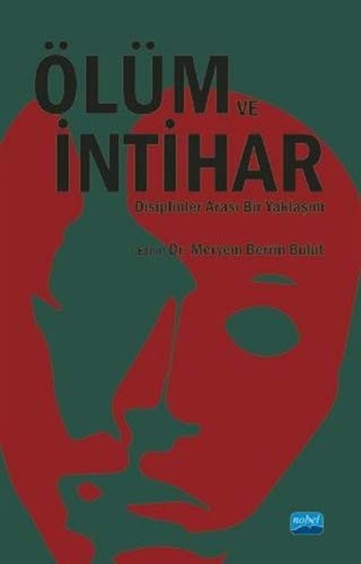 Ölüm ve İntihar - Disiplinler Arası Bir Yaklaşım | Nobel Akademi Yayıncılık