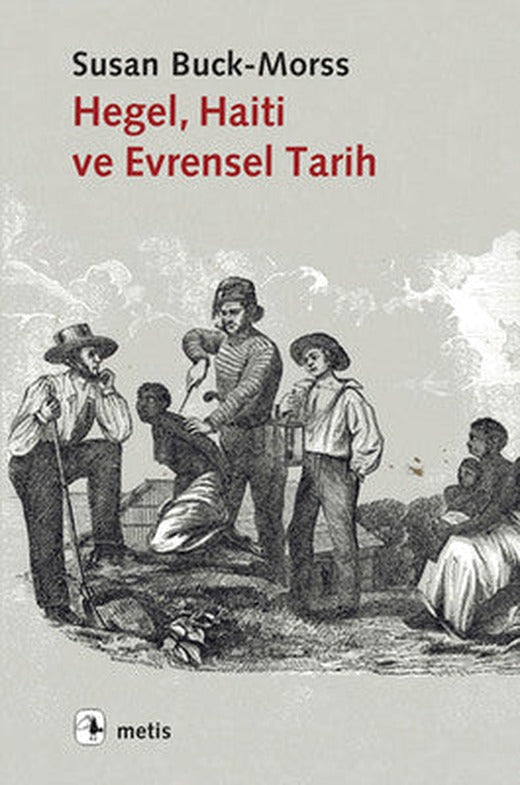 Hegel Haiti ve Evrensel Tarih | Metis Yayınları