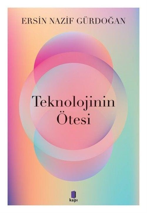 Teknolojinin Ötesinde | Kapı Yayınları (İnce Kapak)