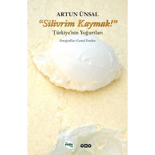 Silivrim Kaymak - Türkiye'nin Yoğurtları | Yapı Kredi Yayınları (İnce Kapak)