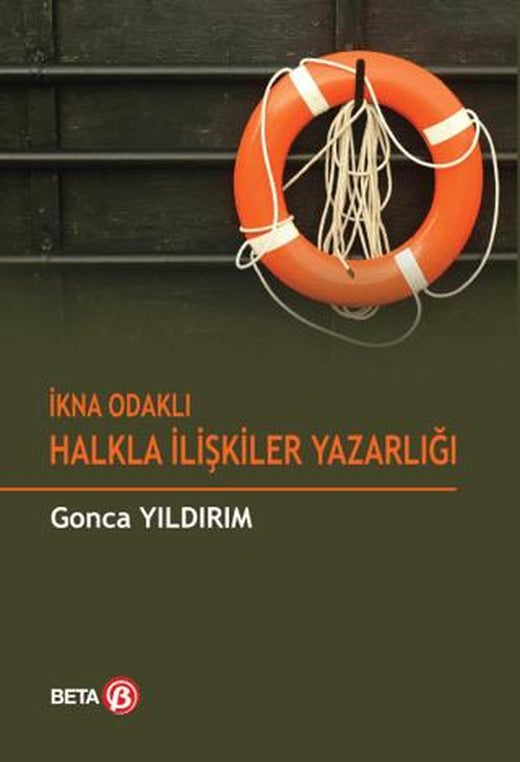 İkna Odaklı Halkla İlişkiler Yazarlığı | Beta Yayınevi (Ciltsiz)