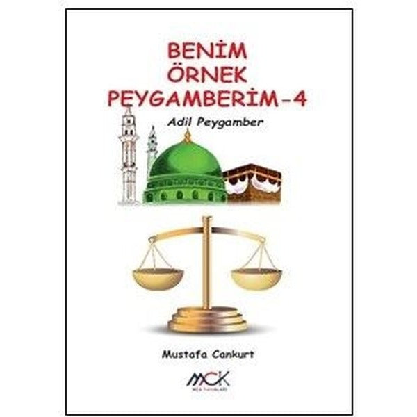 Adil Peygamber - Benim Örnek Peygamberim 4 | MCK Yayınları (İnce Kapak)