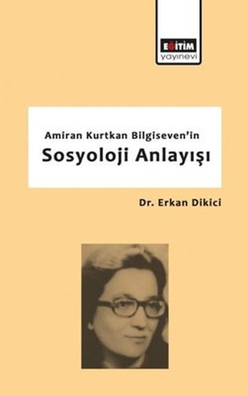 Amiran Kurtkan Bilgiseven'in Sosyoloji Anlayışı | Eğitim Yayınevi