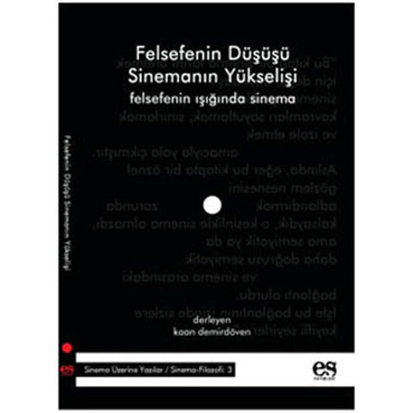 Felsefenin Düşüşü Sinemanın Yükselişi | Es Yayınları - Sinema Tekniği Dizisi (İnce Kapak)