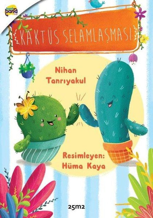 Kaktüs Selamlaşması - Hani Bana Kids | 25M2 Kitap (İnce Kapak)