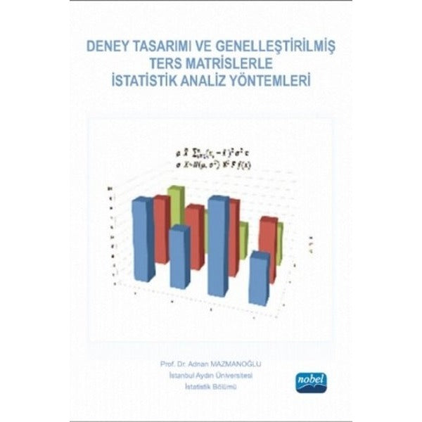 Deney Tasarımı ve Genelleştirilmiş Ters Matrislerle İstatistik Analiz Yöntemleri | Nobel Akademi Yayıncılık