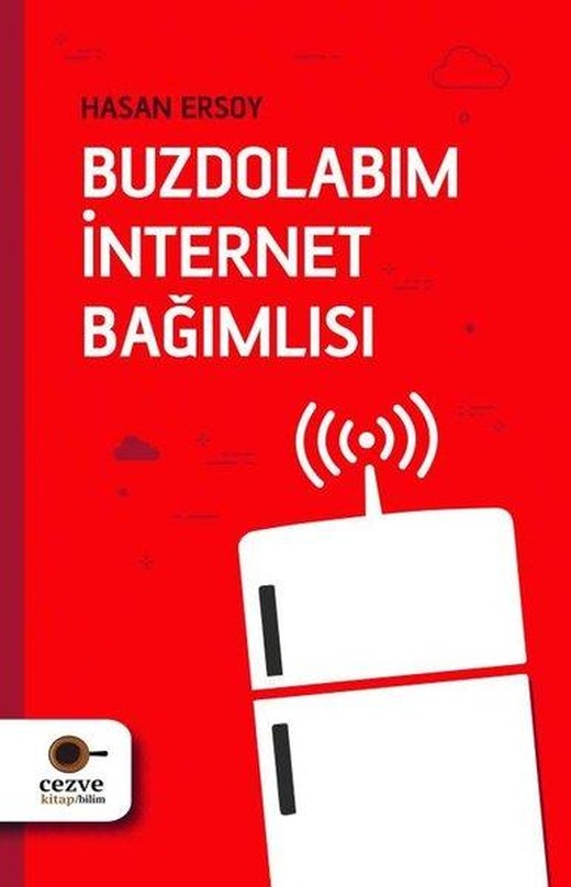 Buzdolabım İnternet Bağımlısı | Cezve Kitap (İnce Kapak)