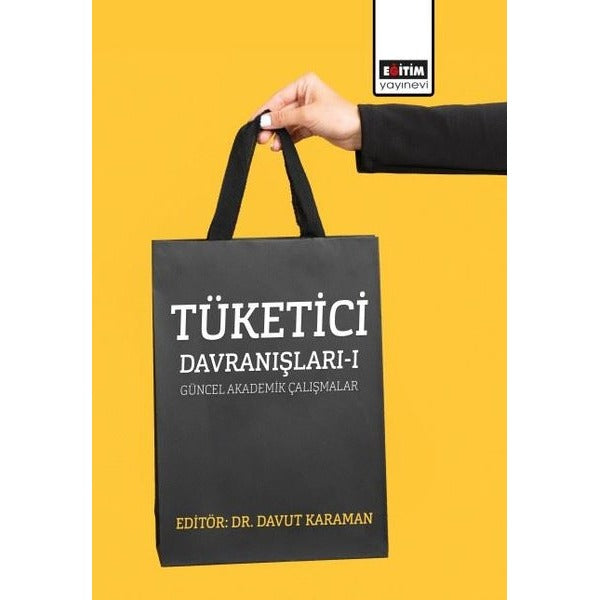 Tüketici Davranışları 1 Güncel Akademik Çalışmalar | Eğitim Yayınevi (İnce Kapak)
