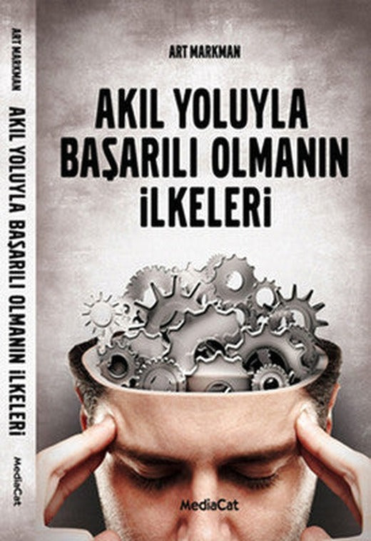 Akıl Yoluyla Başarılı Olmanın İlkeleri | Mediacat